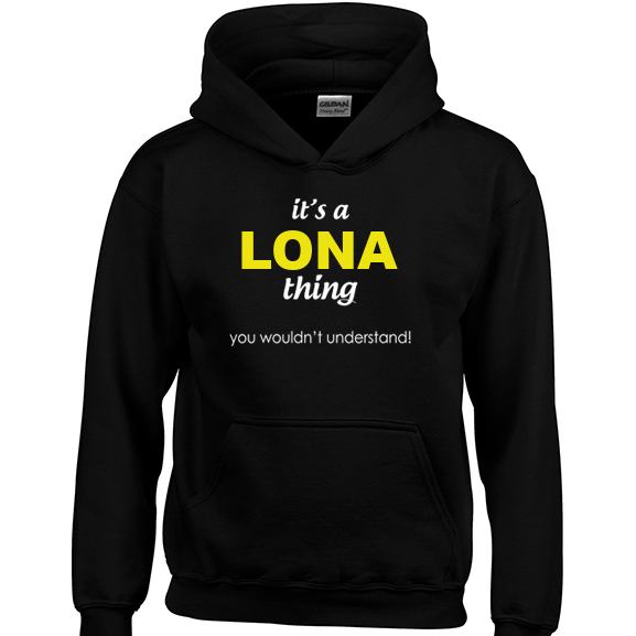 It's a Lona Thing, You wouldn't Understand Hoodie