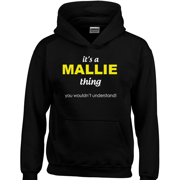It's a Mallie Thing, You wouldn't Understand Hoodie