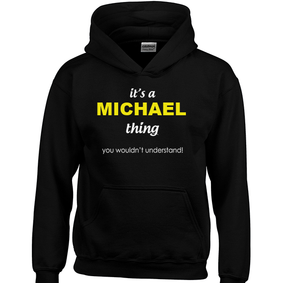 It's a Michael Thing, You wouldn't Understand Hoodie