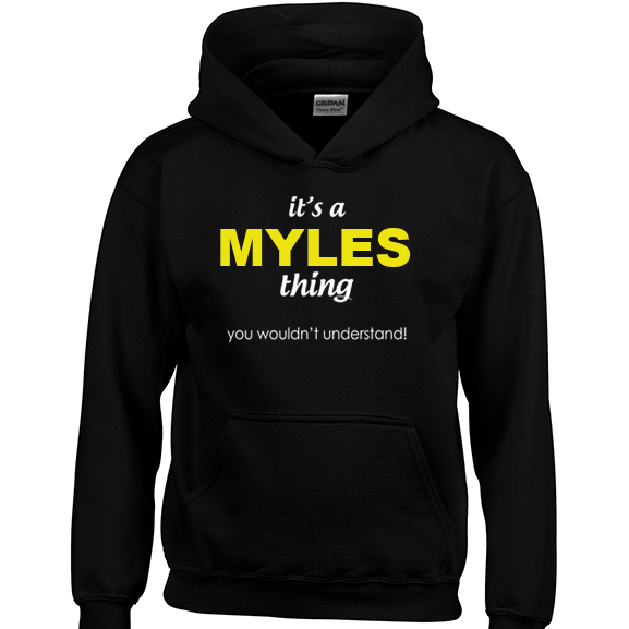 It's a Myles Thing, You wouldn't Understand Hoodie