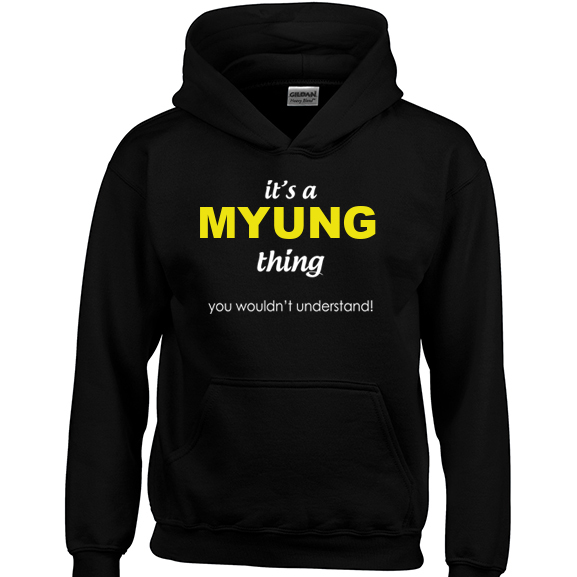It's a Myung Thing, You wouldn't Understand Hoodie