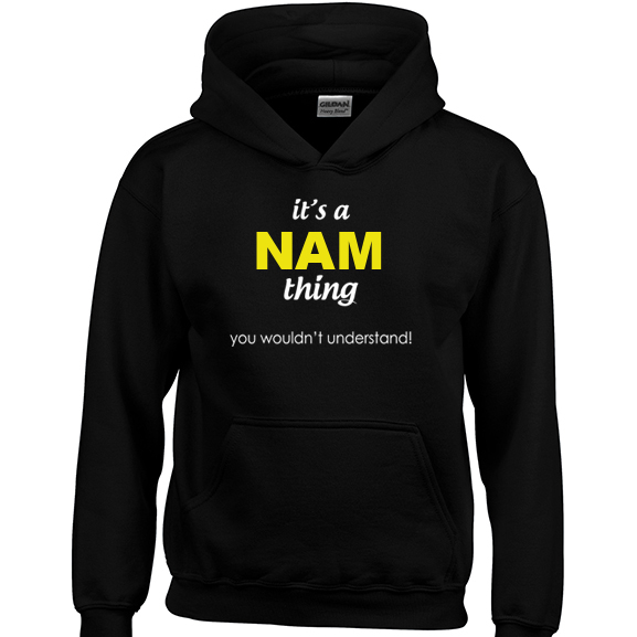 It's a Nam Thing, You wouldn't Understand Hoodie