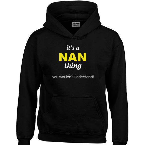 It's a Nan Thing, You wouldn't Understand Hoodie