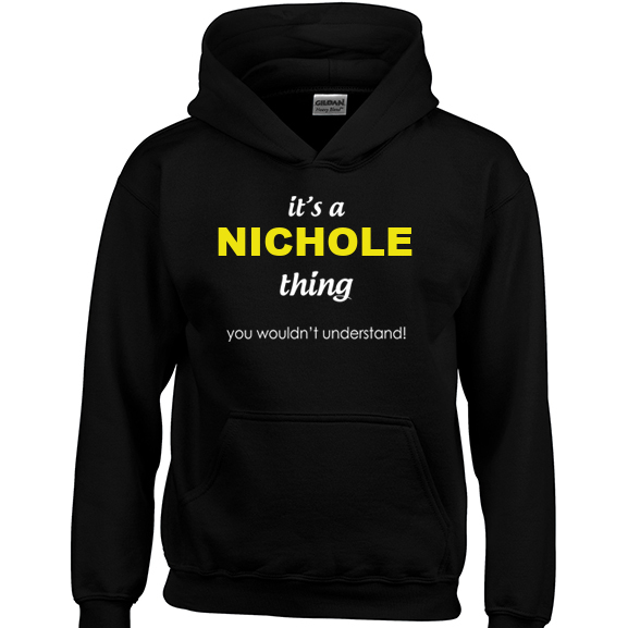 It's a Nichole Thing, You wouldn't Understand Hoodie