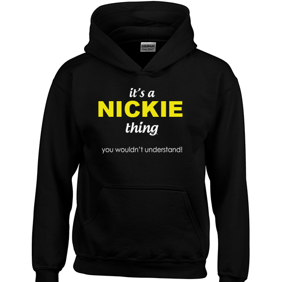 It's a Nickie Thing, You wouldn't Understand Hoodie