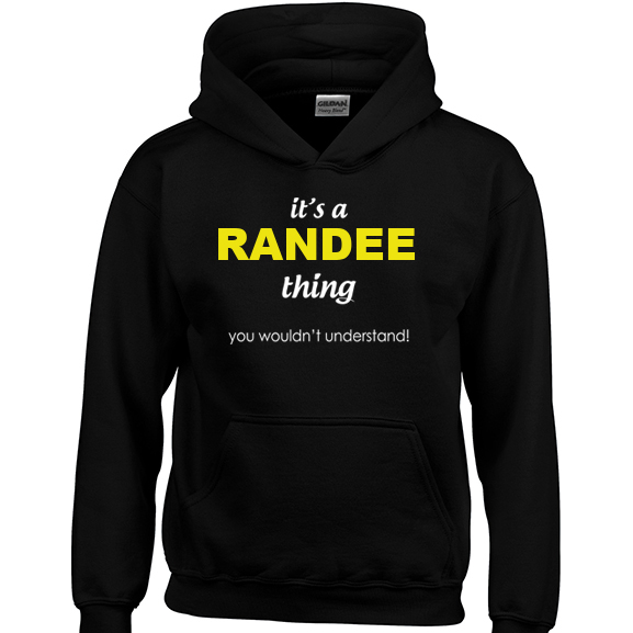 It's a Randee Thing, You wouldn't Understand Hoodie