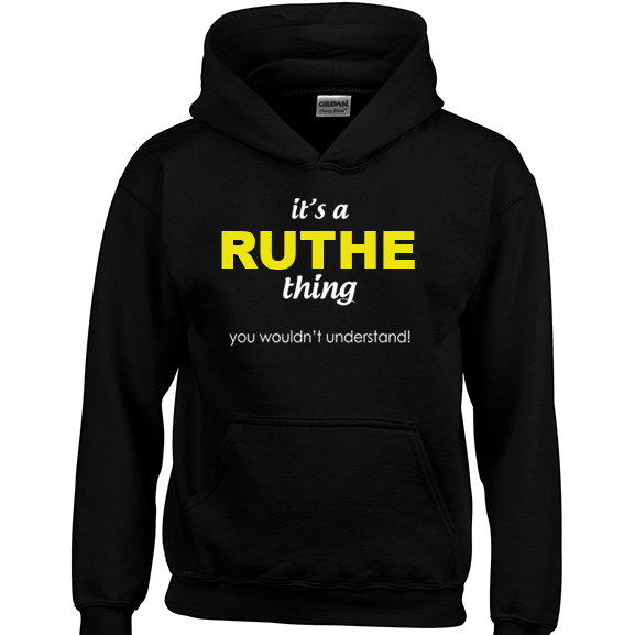 It's a Ruthe Thing, You wouldn't Understand Hoodie