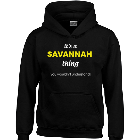 It's a Savannah Thing, You wouldn't Understand Hoodie