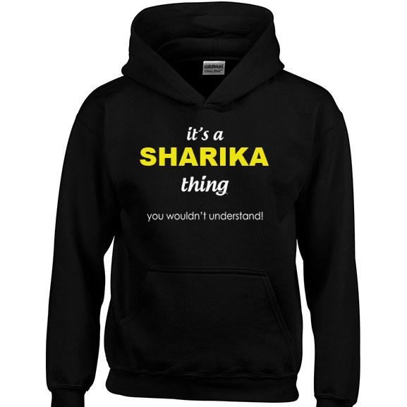 It's a Sharika Thing, You wouldn't Understand Hoodie