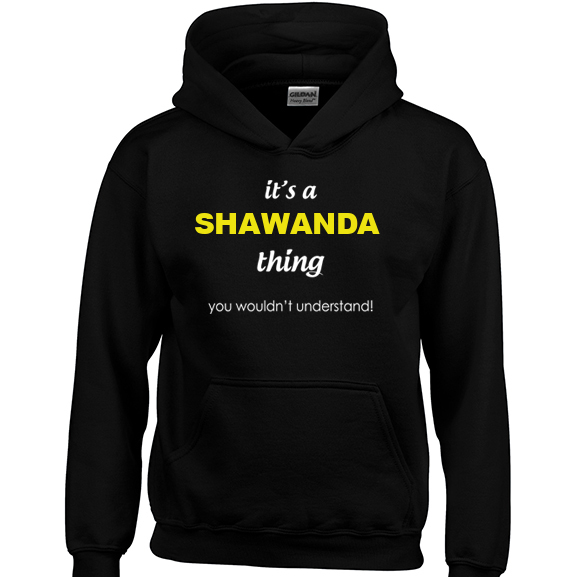 It's a Shawanda Thing, You wouldn't Understand Hoodie