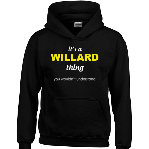 It's a Willard Thing, You wouldn't Understand Hoodie