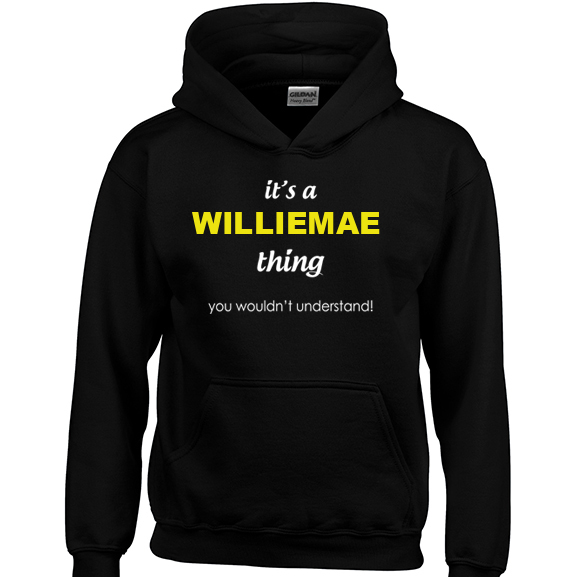 It's a Williemae Thing, You wouldn't Understand Hoodie