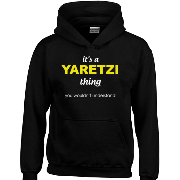 It's a Yaretzi Thing, You wouldn't Understand Hoodie