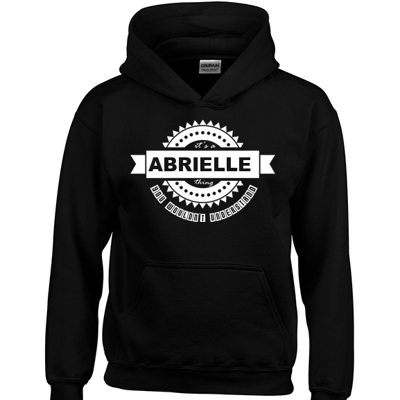 It's a Abrielle Thing, You wouldn't Understand Hoodie