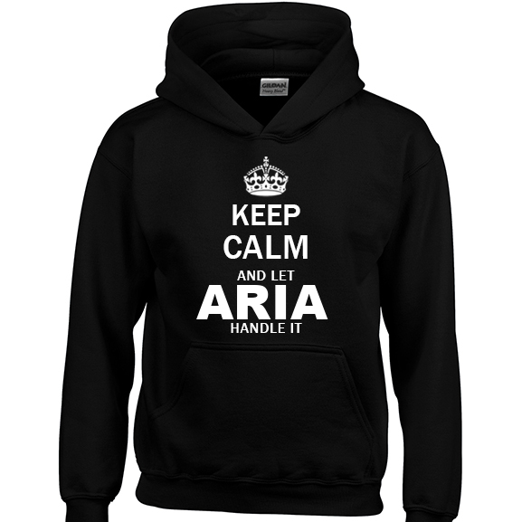 Keep Calm and Let Aria Handle it Hoodie