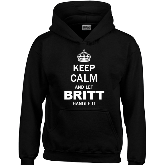 Keep Calm and Let Britt Handle it Hoodie