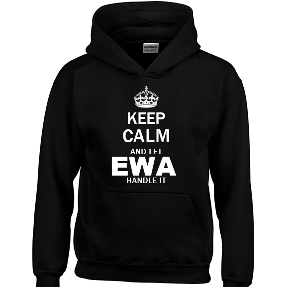 Keep Calm and Let Ewa Handle it Hoodie