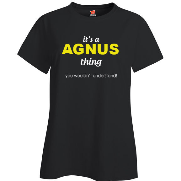 It's a Agnus Thing, You wouldn't Understand Ladies T Shirt