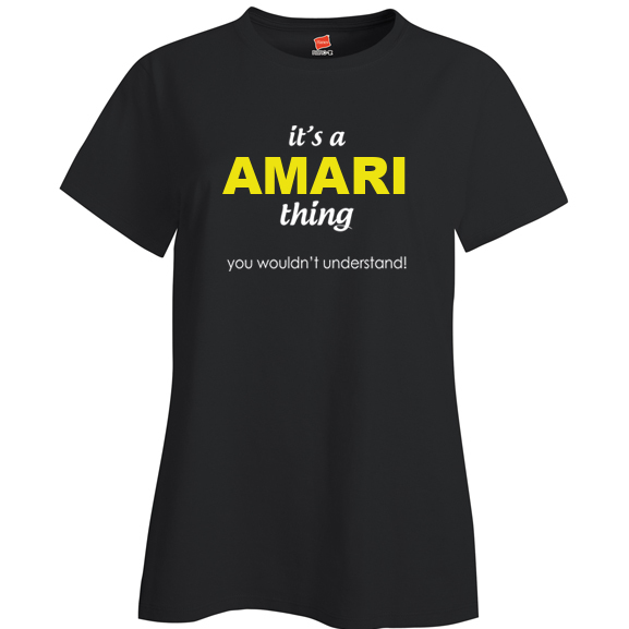 It's a Amari Thing, You wouldn't Understand Ladies T Shirt