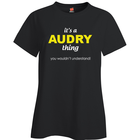 It's a Audry Thing, You wouldn't Understand Ladies T Shirt