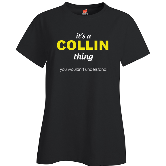 It's a Collin Thing, You wouldn't Understand Ladies T Shirt
