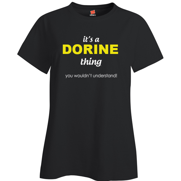 It's a Dorine Thing, You wouldn't Understand Ladies T Shirt