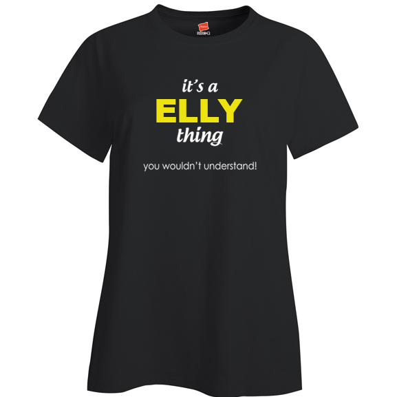 It's a Elly Thing, You wouldn't Understand Ladies T Shirt