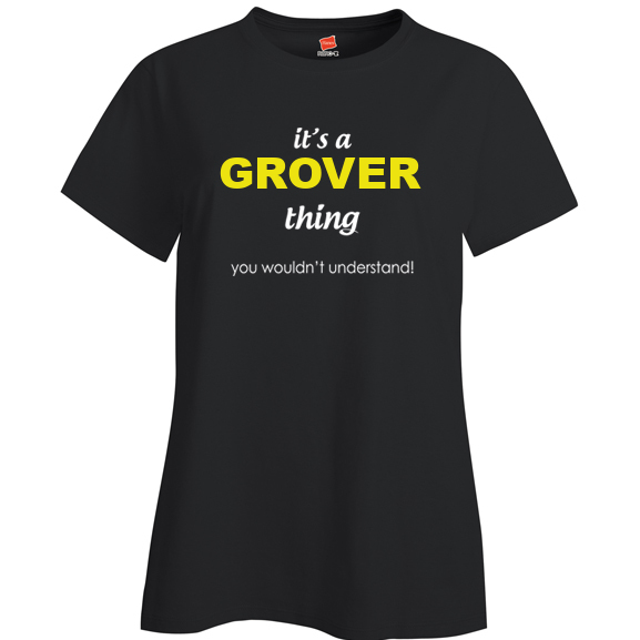 It's a Grover Thing, You wouldn't Understand Ladies T Shirt
