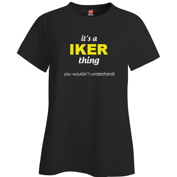 It's a Iker Thing, You wouldn't Understand Ladies T Shirt