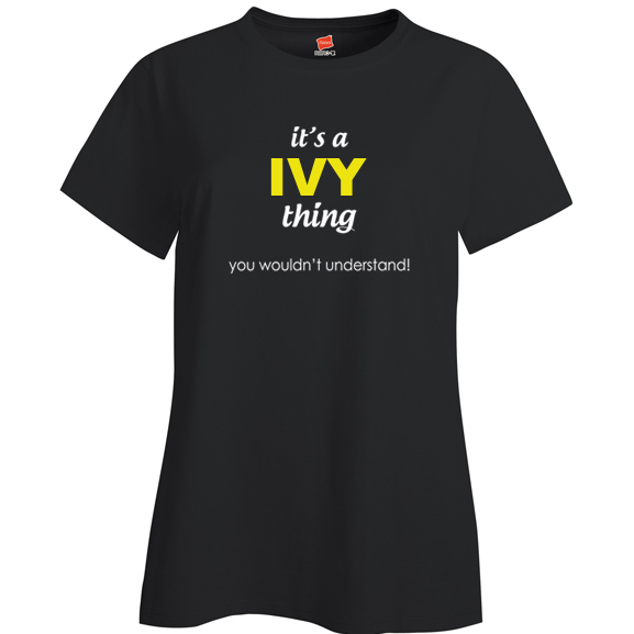 It's a Ivy Thing, You wouldn't Understand Ladies T Shirt