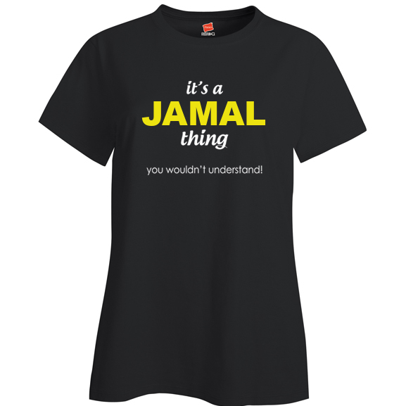 It's a Jamal Thing, You wouldn't Understand Ladies T Shirt