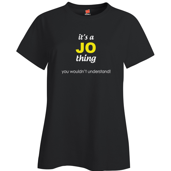 It's a Jo Thing, You wouldn't Understand Ladies T Shirt