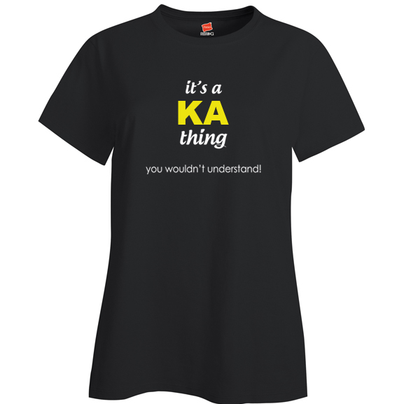 It's a Ka Thing, You wouldn't Understand Ladies T Shirt
