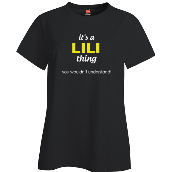 It's a Lili Thing, You wouldn't Understand Ladies T Shirt
