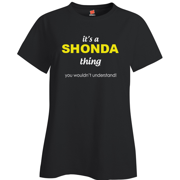It's a Shonda Thing, You wouldn't Understand Ladies T Shirt