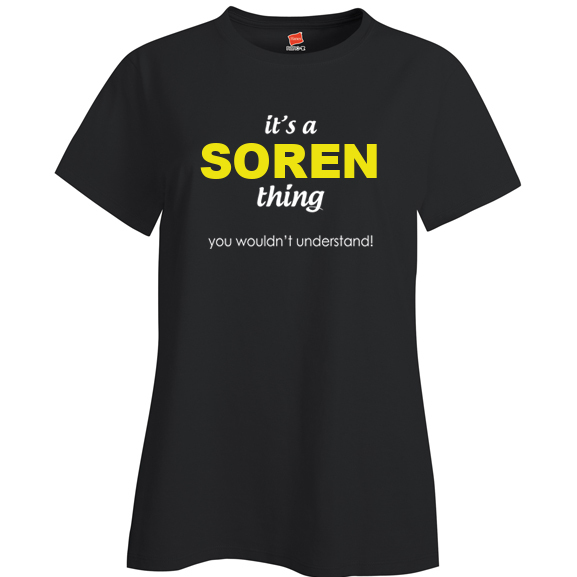 It's a Soren Thing, You wouldn't Understand Ladies T Shirt