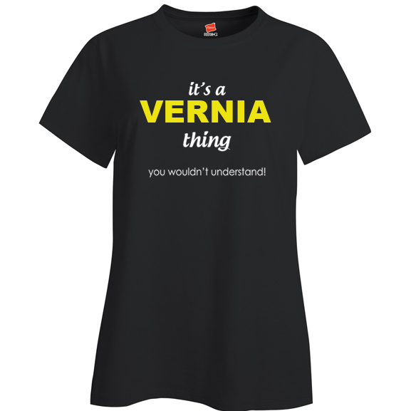 It's a Vernia Thing, You wouldn't Understand Ladies T Shirt
