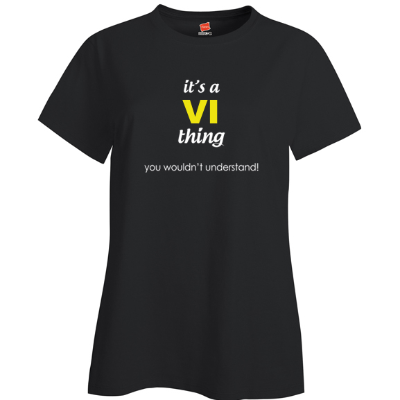 It's a Vi Thing, You wouldn't Understand Ladies T Shirt