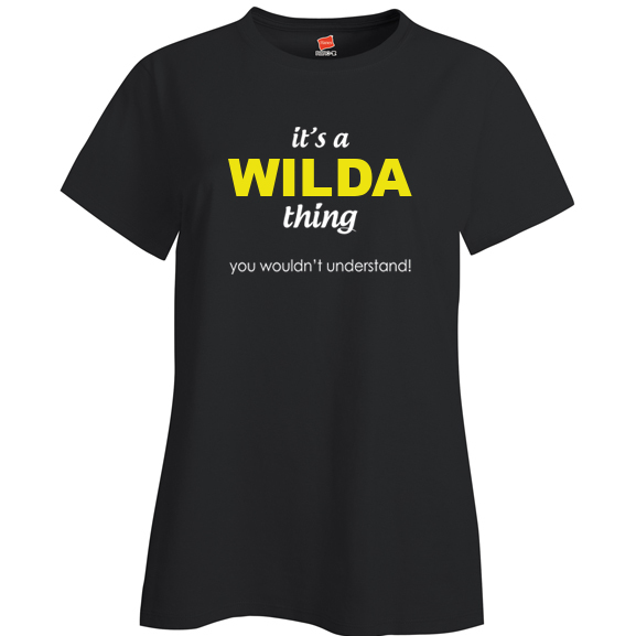 It's a Wilda Thing, You wouldn't Understand Ladies T Shirt