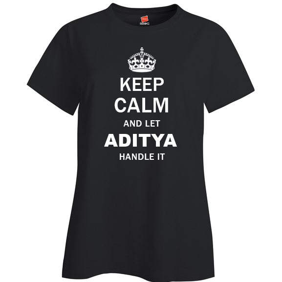 Keep Calm and Let Aditya Handle it Ladies T Shirt