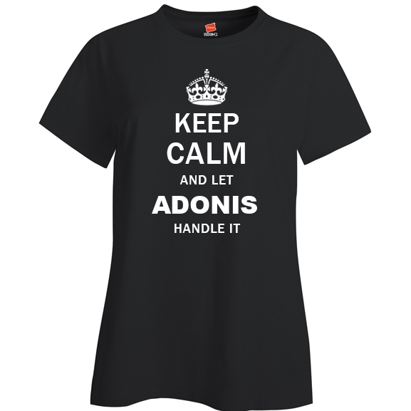 Keep Calm and Let Adonis Handle it Ladies T Shirt