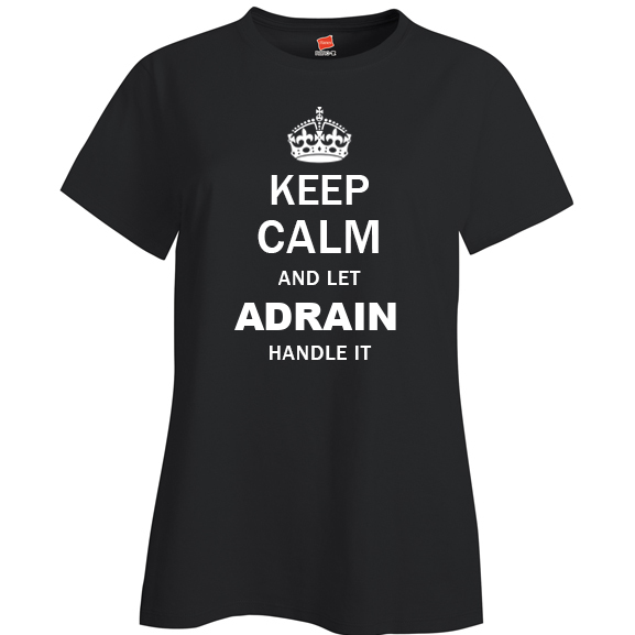 Keep Calm and Let Adrain Handle it Ladies T Shirt