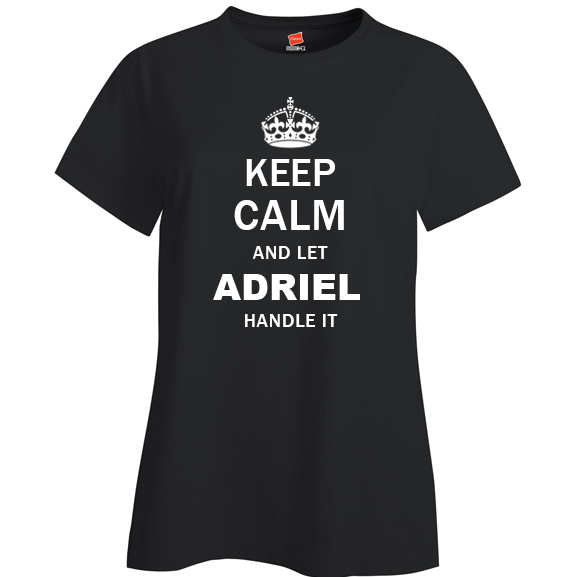 Keep Calm and Let Adriel Handle it Ladies T Shirt