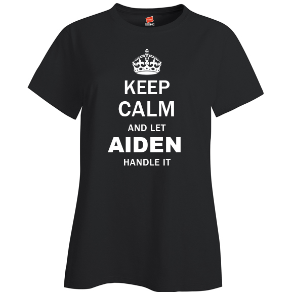 Keep Calm and Let Aiden Handle it Ladies T Shirt