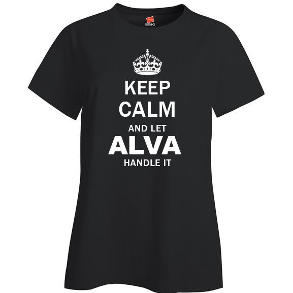 Keep Calm and Let Alva Handle it Ladies T Shirt