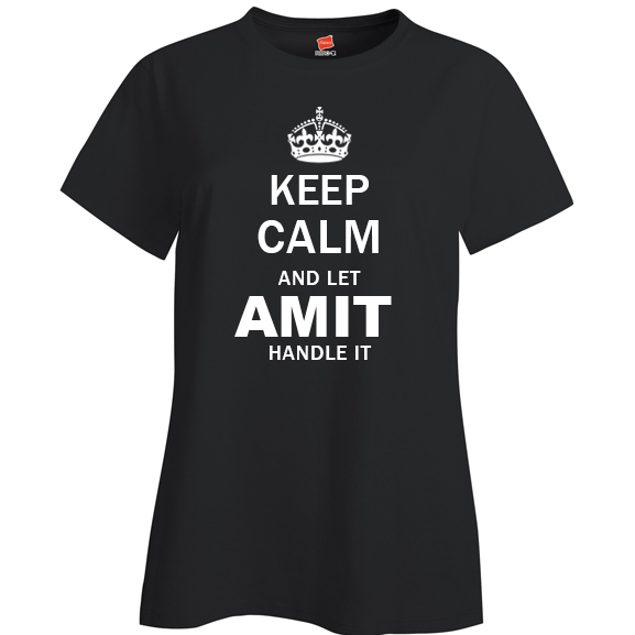Keep Calm and Let Amit Handle it Ladies T Shirt