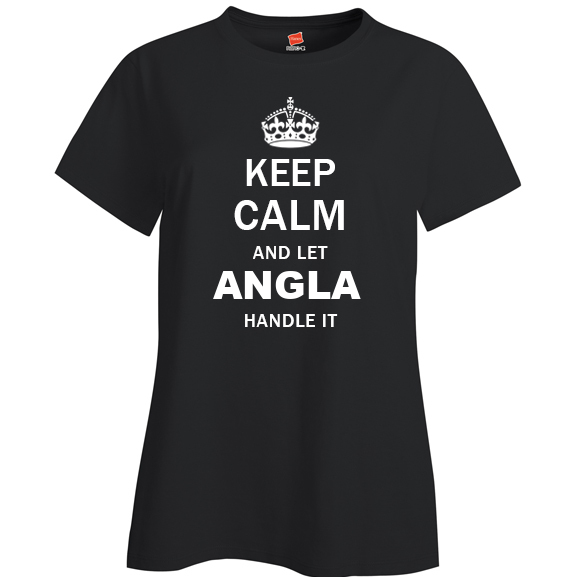 Keep Calm and Let Angla Handle it Ladies T Shirt