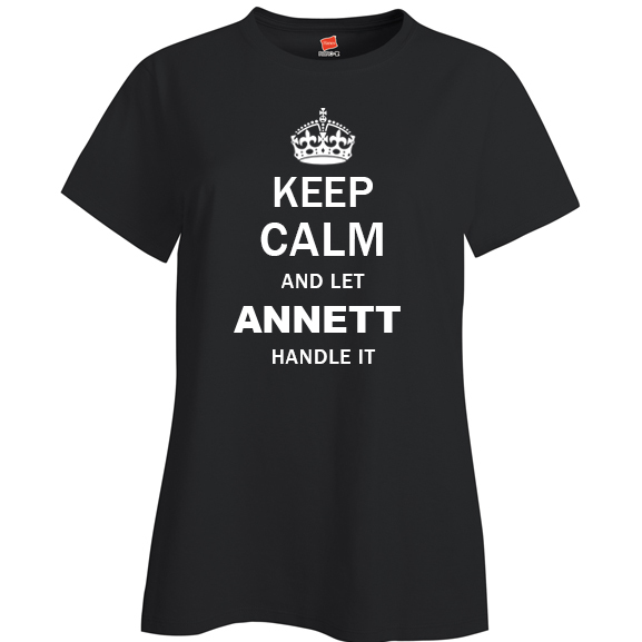 Keep Calm and Let Annett Handle it Ladies T Shirt