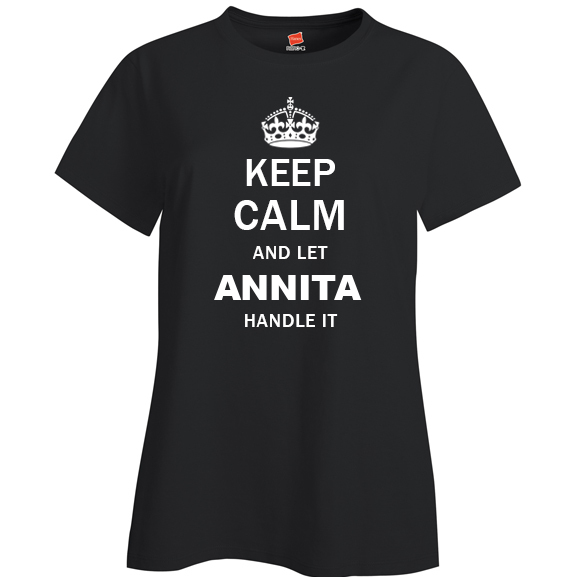 Keep Calm and Let Annita Handle it Ladies T Shirt