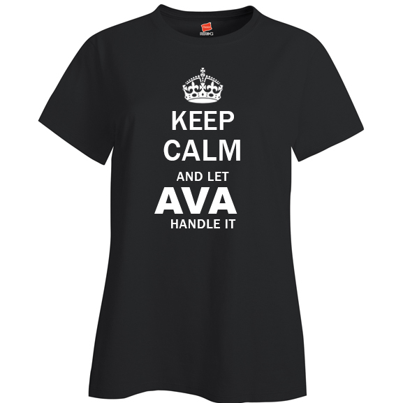Keep Calm and Let Ava Handle it Ladies T Shirt